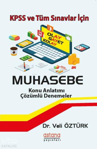 Muhasebe - KPSS ve Tüm Sınavlar İçin; Konu Anlatımı Çözümlü Denemeler