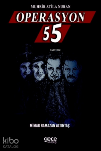 Muhbir Atila Nuran, Operasyon - 55