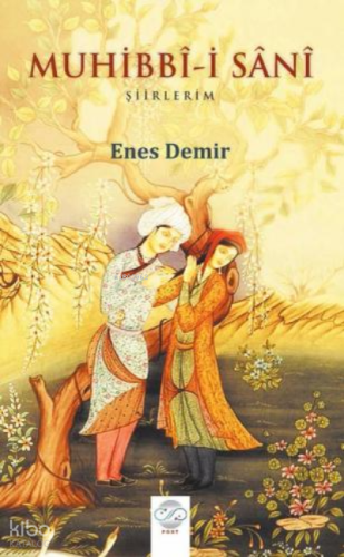Muhibbî-İ Sânî – Şiirlerim | Enes Demir | Post Yayınevi