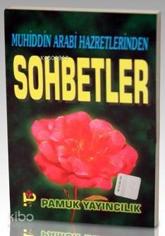 Muhiddin Arabi Hazretlerinden Sohbetler (Sohbet-010)