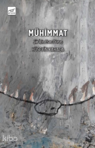 Mühimmat ;Şiir İçin Esas Duruş