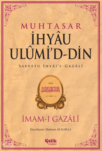Muhtasar - İhyau Ulumi'd-Din | İmam Gazali | Çelik Yayınevi