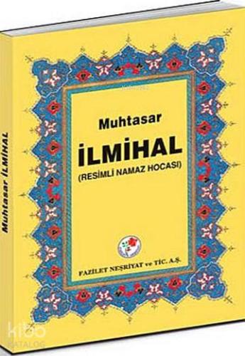 Muhtasar İlmihal (Ciltli); Resimli Namaz Hocası