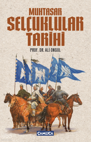 Muhtasar Selçuklular Tarihi | Ali Öngül | Çamlıca Basım Yayın