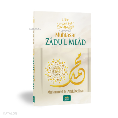 Muhtasar Zadul Mead | Muhammed B. Abdulvehhab | Neda Yayınları