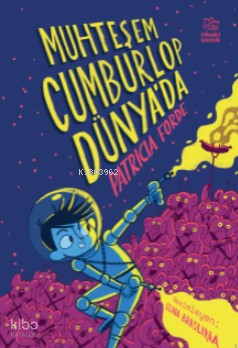 Muhteşem Cumburlop Dünya’da | Patricia Forde | İthaki Çocuk Yayınları