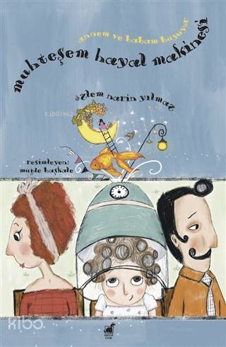 Muhteşem Hayal Makinesi - Annem ve Babam Büyüyor | Özlem Narin Yılmaz 