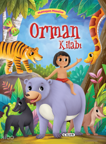 Muhteşem Masallar – Orman Kitabı | Kolektif1 | Çiçek Yayıncılık