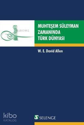 Muhteşem Süleyman Zamanında Türk Dünyası