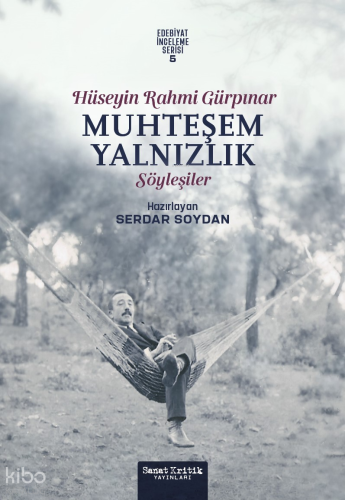 Muhteşem Yalnızlık: Hüseyin Rahmi Gürpınar’ın Söyleşileri
