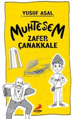 Muhteşem Zafer Çanakkale | Yusuf Asal | Erdem Çocuk