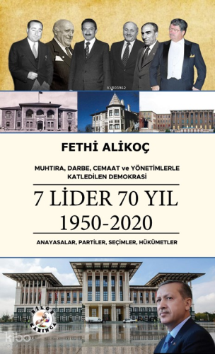 Muhtıra, Darbe, Cemaat ve Yönetimlerle Katledilen Demokrasi 7 Lider 70