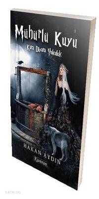 Mühürlü Kuyu - Kara Diyara Yolculuk | Hakan Aydın | Kumran Yayınları