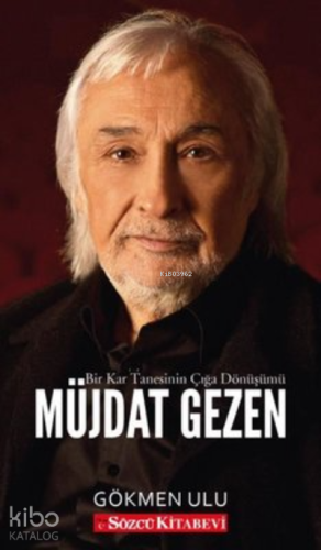 Müjdat Gezen: Bir Kar Tanesinin Çığa Dönüşümü