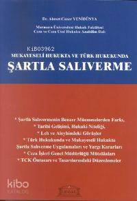 Mukayeseli Hukukta ve Türk Hukukunda Şartlı Salıverme