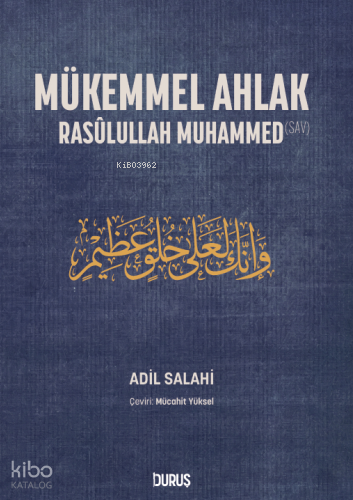 Mükemmel Ahlak;Râsulullah Muhammed | Adil Salahi | Duruş Yayınları