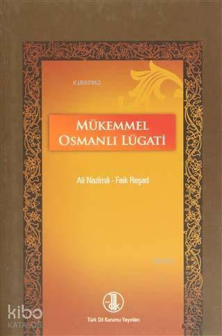 Mükemmel Osmanlı Lügatı | Faik Reşad | Türk Dil Kurumu