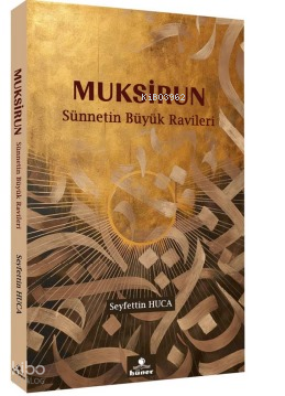 Muksirun;Sünnetin Büyük Ravileri | Kolektif | Hüner Yayınevi