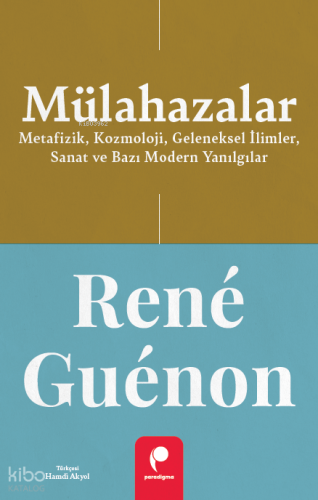 Mülahazalar ;Metafizik, Kozmoloji, Geleneksel İlimler, Sanat ve Bazı M