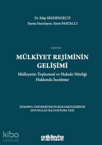Mülkiyet Rejiminin Gelişimi Mülkiyetin Toplumsal ve Hukuki Niteliği Hakkında İnceleme