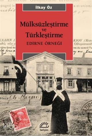 Mülksüzleştirme ve Türkleştirme; Edirne Örneği