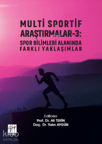 Multi Sportif Araştırmalar- 3 : Spor Bilimleri Alanında Farklı Yaklaşı