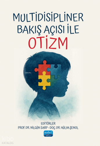 Multidisipliner Bakış Açısı ile Otizm | Kolektif | Nobel Akademik Yayı