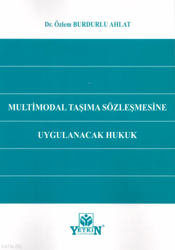 Multimodal Taşıma Sözleşmesine Uygulanacak Hukuk
