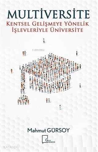 Multiversite; Kentsel Gelişmeye Yönelik İşlevleriyle Üniversite