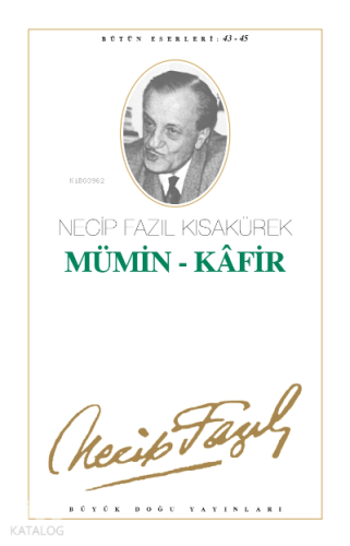 Mümin - Kafir (Kod:37) | Necip Fazıl Kısakürek | Büyük Doğu Yayınları