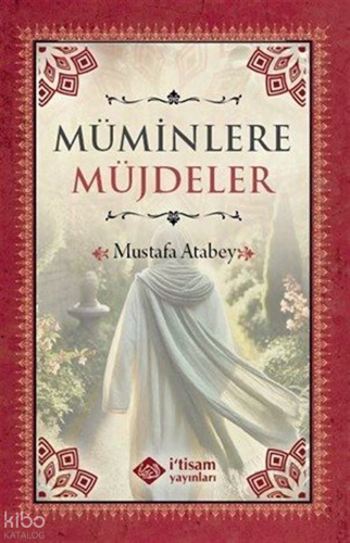 Müminlere Müjdeler | Mustafa Atabey | İtisam Yayınları