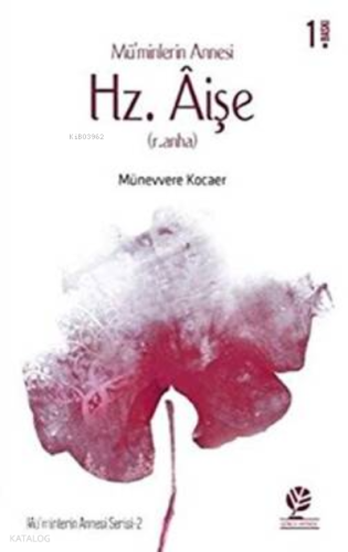 Mü'Minlerin Annesi Hz. Aişe (R.Anha) | Münevvere Kocaer | Bağdat Yayın