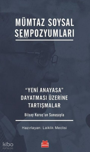 Mümtaz Soysal Sempozyumları- Yeni Anayasa Dayatması Üzerine Tartışmala