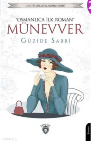 Münevver  "Osmanlıca İlk Roman" ;Unutturmadıklarımız Serisi