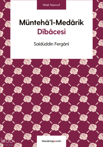 Müntehâ’l-Medârik Dîbâcesi | Saidüddin Fergani | Litera Yayıncılık