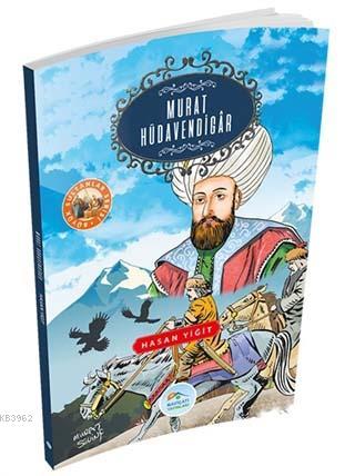 Murat Hüdavendigar; Büyük Sultanlar Serisi | Hasan Yiğit | Maviçatı Ya