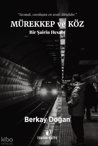 Mürekkep ve Köz;Bir Şairin Hesabı