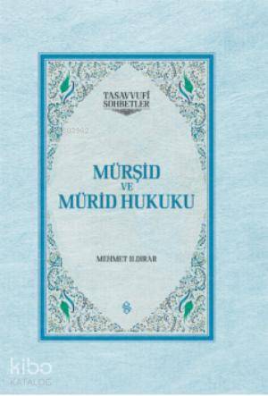 Mürşid ve Mürid Hukuku (Ciltli) | Mehmet Ildırar | Semerkand Yayınları