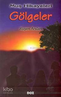 Muş Hikayeleri| Gölgeler