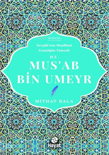 Mus'ab Bin Umeyr | Mithat Bala | Hayat Yayınları