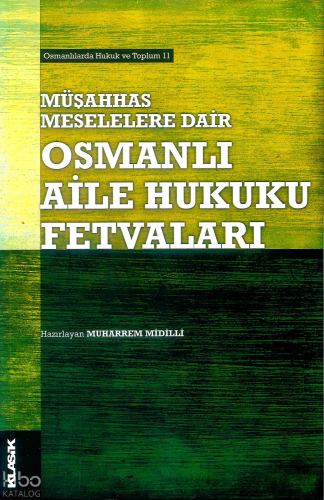 Müşahhas Meselelere Dair ;Osmanlı Aile Hukuku Fetvaları | Muharrem Mid