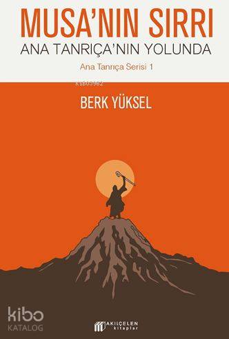 Musa'nın Sırrı - Ana Tanrıça'nın Yolunda; Ana Tanrıça Serisi 1