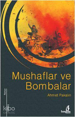 Mushaflar ve Bombalar | Ahmet Pakalın | Bengisu Yayınları