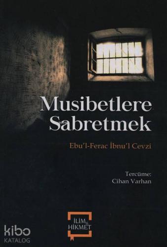 Musibetlere Sabretmek; Ebu'l-Ferac İbnu'l Cezvi