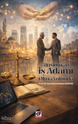 Müslüman İş Adamı Olma Yolunda | Eşref Muhammed Dawaba | Dua Yayıncılı