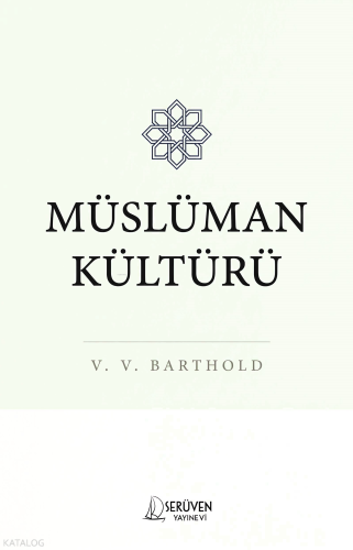 Müslüman Kültürü | V. V. Barthold | Serüven Yayınevi