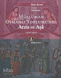 Müslüman Osmanlı Toplumunda Arzu ve Aşk