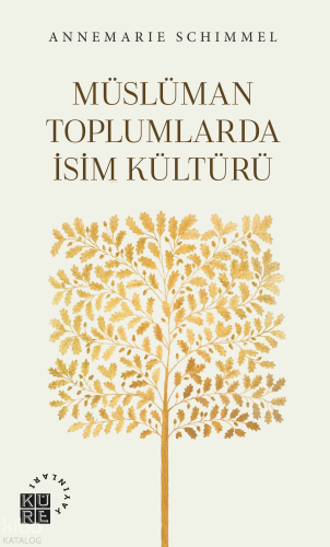 Müslüman Toplumlarda İsim Kültürü | Annemarie Schimmel | Küre Yayınlar