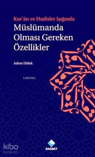 Müslümanda Olması Gereken Özellikler