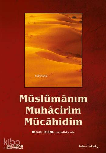 Müslümânım, Muhâcirim, Mücâhidim